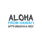 🤙🏼🌈 With Aloha, From Bradda Roy